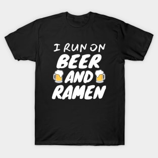 I Run On Beer And Ramen T-Shirt